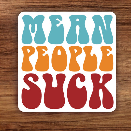 Mean People Suck Sticker